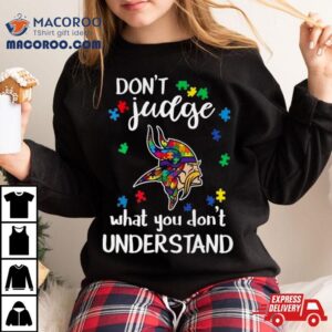 Minnesota Vikings Autism Don T Judge What You Don T Understand Tshirt