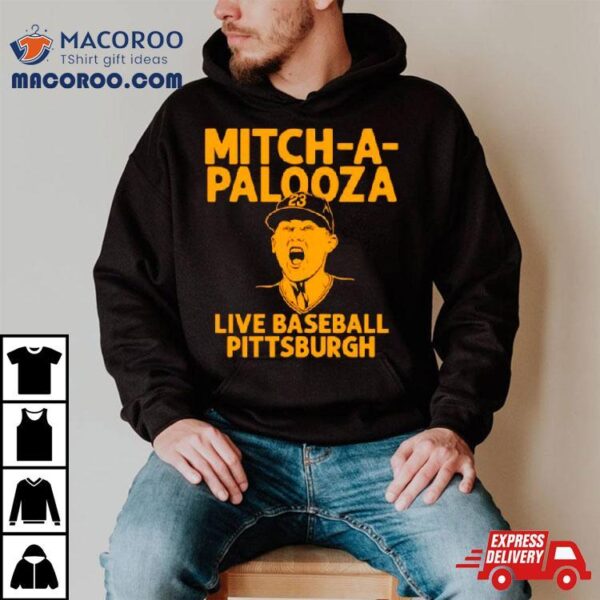 Mitch Keller Mitch A Palooza Live Baseball Pittsburgh Shirt