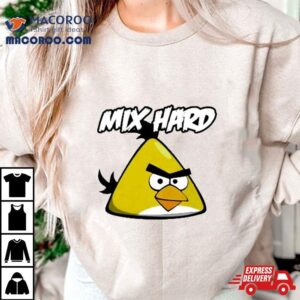 Mix Hard Chuck Angry Birds Shirt 1 Mix Hard Chuck Angry Birds Tshirt