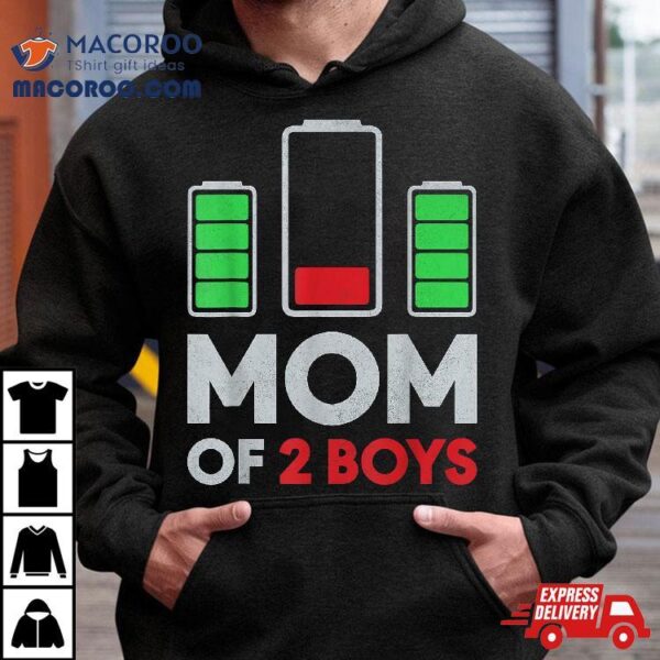 Mom Of 2 Boys Low Battery Son Mothers Day Birthday Shirt