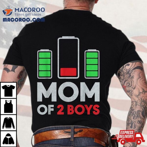 Mom Of 2 Boys Low Battery Son Mothers Day Birthday Shirt