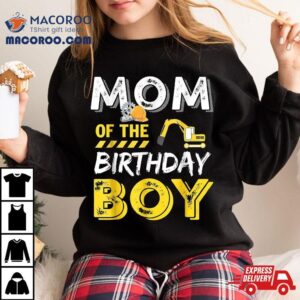 Mom Of The Birthday Boy Construction Party Tshirt