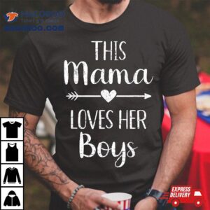 Mom This Mama Loves Her Boys Shirt