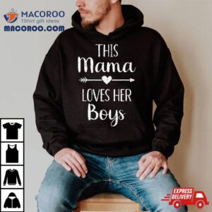 Mom This Mama Loves Her Boys Tshirt