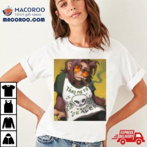 Monkey Smoking Take Me To Your Dealer Tshirt