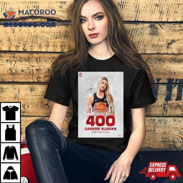 More History For Cameron Brink Stanford Wbb Records 400 Career Blocks Shirt