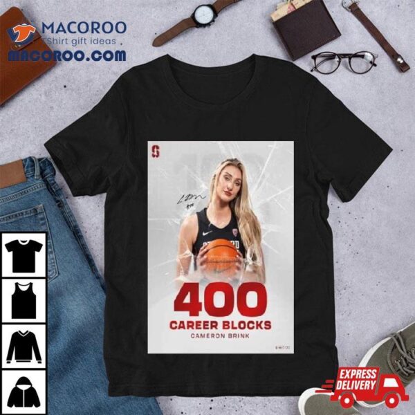 More History For Cameron Brink Stanford Wbb Records 400 Career Blocks Shirt