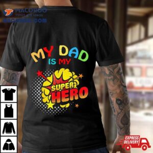 My Dad Is Superhero Tshirt