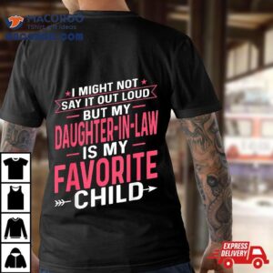 My Daughter-in-law Is Favorite Child Funny Mother In Law Shirt