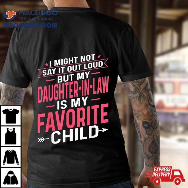 My Daughter-in-law Is Favorite Child Funny Mother In Law Shirt