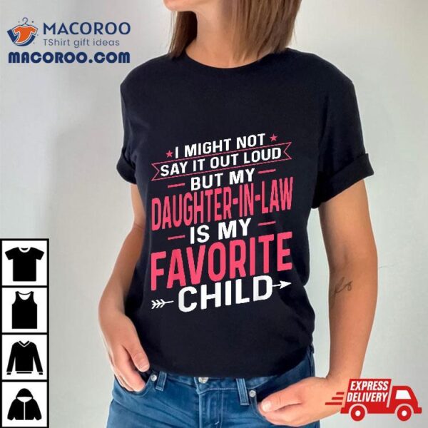 My Daughter-in-law Is Favorite Child Funny Mother In Law Shirt