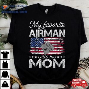 My Favorite Airman Calls Me Mom Air Force Shirt