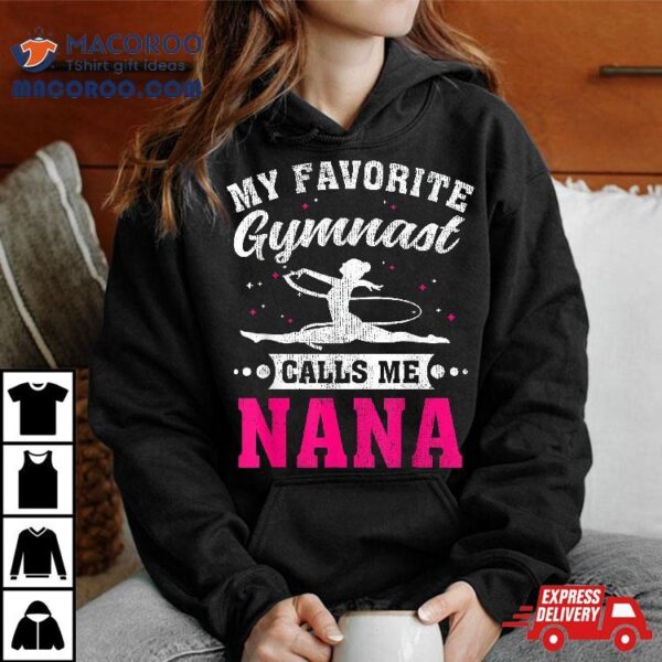 My Favorite Gymnast Calls Me Nana Mother’s Day Shirt