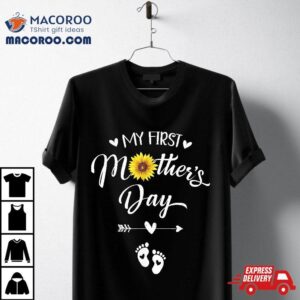 My First Mother S Day Pregnancy Announcet Sunflower Tshirt