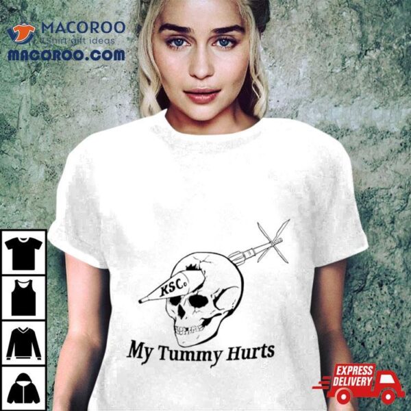 My Tummy Hurts Skull Shirt