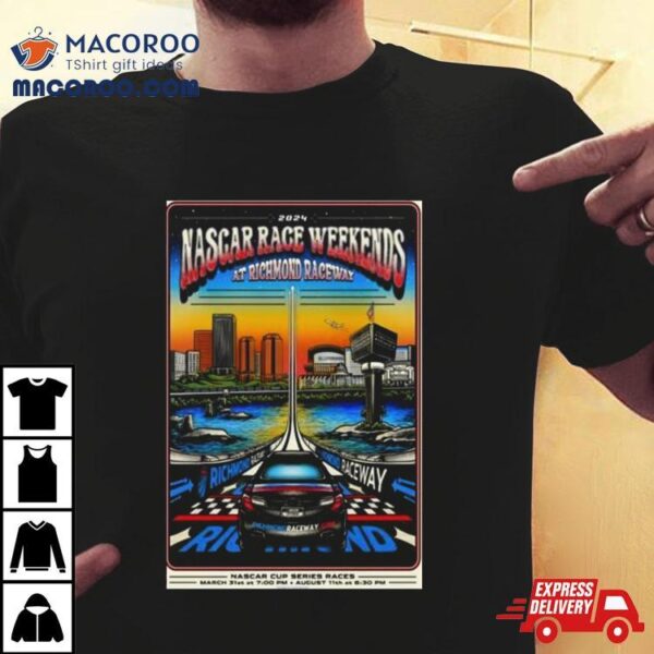 Nascar Race Weekends At Richmond Raceway March 31 2024 And August 11 2024 Shirt