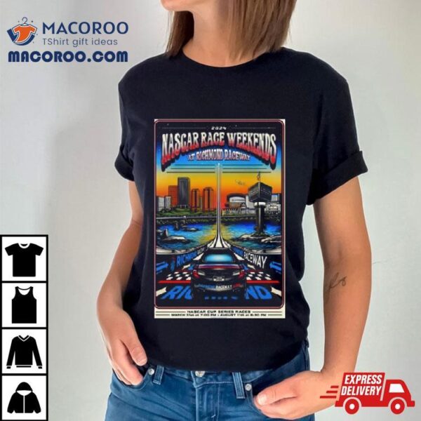 Nascar Race Weekends At Richmond Raceway March 31 2024 And August 11 2024 Shirt