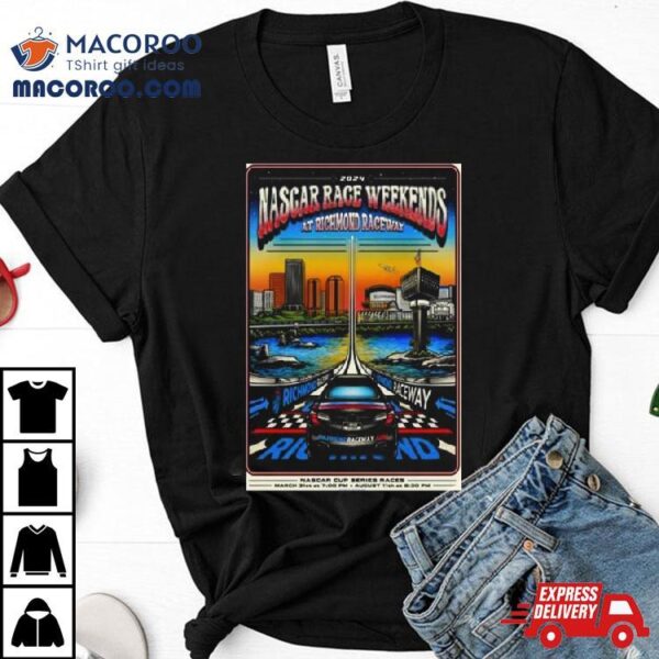 Nascar Race Weekends At Richmond Raceway March 31 2024 And August 11 2024 Shirt