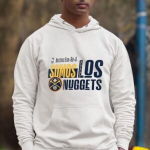 Nba Noches Ene Be A Training Denver Nuggets Somos Los Nuggets Hoodie