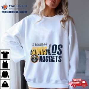 Nba Noches Ene Be A Training Denver Nuggets Somos Los Nuggets Tshirt