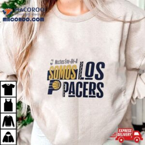 Nba Noches Ene Be A Training Indiana Pacers Somos Los Pacers Tshirt