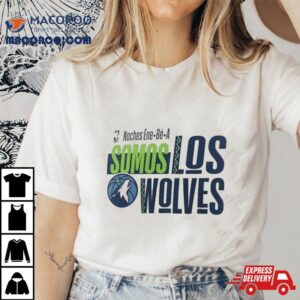 Nba Noches Ene Be A Training Minnesota Timberwolves Somos Los Wolves Tshirt