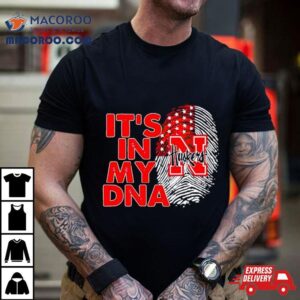 Nebraska Cornhuskers It S In My Dna Fingerprin Tshirt