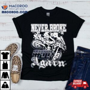 Never Broke Again Moto Craze Shirt