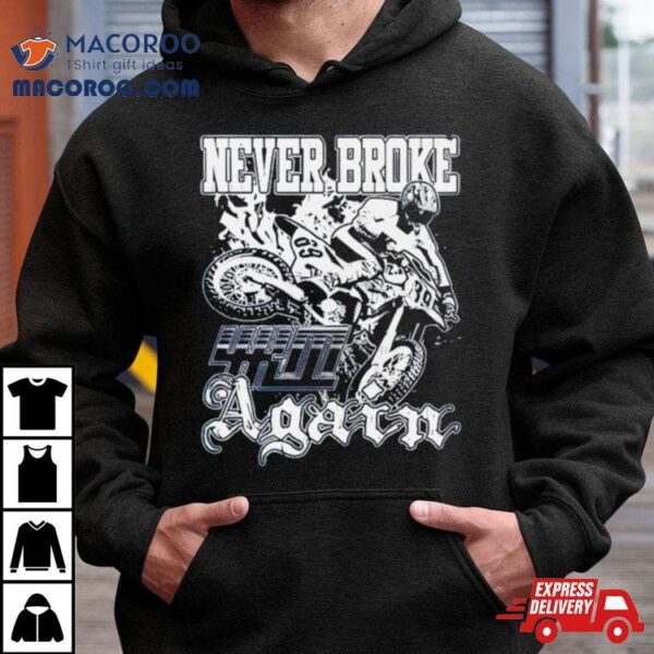 Never Broke Again Moto Craze Shirt