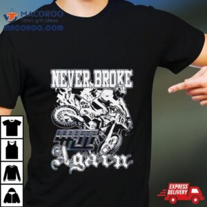 Never Broke Again Moto Craze Tshirt