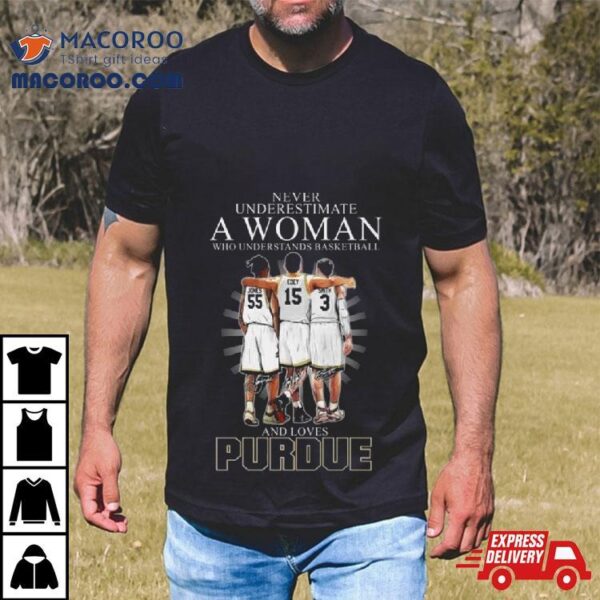 Never Underestimate A Woman Who Understands Basketball And Loves Purdue Boilermakers Jones Edey And Smith Signatures Shirt