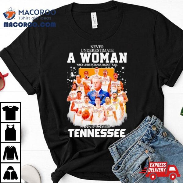 Never Underestimate A Woman Who Understands Basketball And Loves Tennessee Volunteers Men’s Basketball 2024 Signatures Shirt