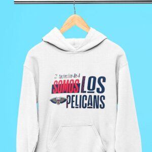 New Orleans Pelicans Noches Ene Be A Training Somos Hoodie