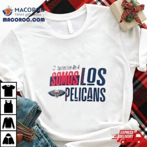 New Orleans Pelicans Noches Ene Be A Training Somos Tshirt