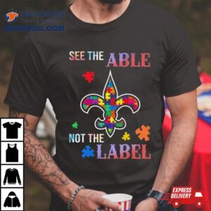 New Orleans Saints Autism Awareness See The Able Not The Label Shirt