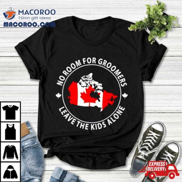 No Room For Groomers Leave The Kids Alone Canada Flag Shirt