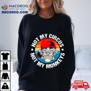 Not My Circus Not My Monkeys Vintage Shirt