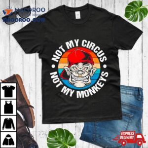 Not My Circus Not My Monkeys Vintage Tshirt