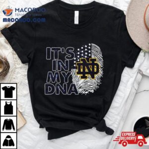 Notre Dame Fighting Irish It Rsquo S In My Dna Fingerprin Tshirt