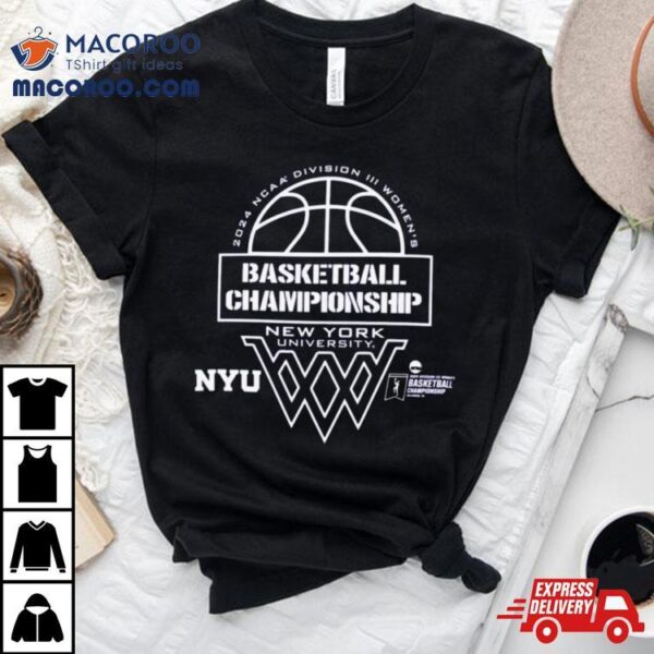 Nyu 2024 Division Iii Women’s Basketball Final Championship Shirt