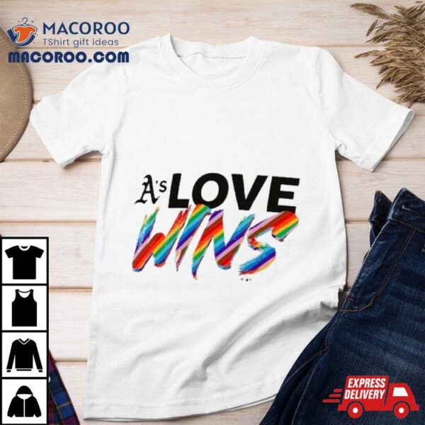 Oakland Athletics Love Wins Pride 2024 Shirt