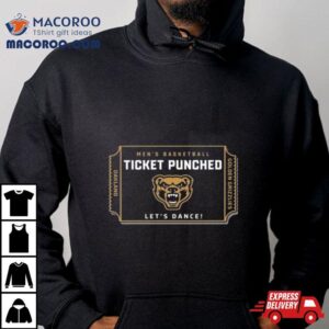 Oakland University Golden Grizzlies 2024 Men’s Basketball Ticket Punched Let’s Dance Shirt