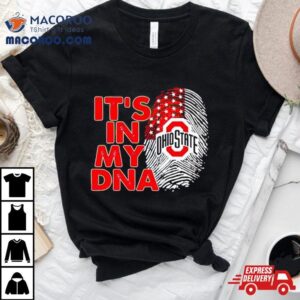 Ohio State Buckeyes It Rsquo S In My Dna Fingerprin Tshirt