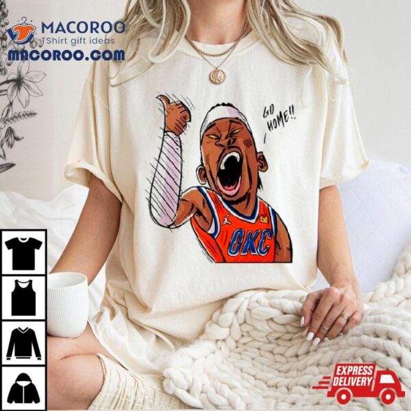 Oklahoma City Thunder Basketball Go Home Shirt