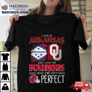 Oklahoma Sooners I Live In Arkansas And I Love The Sooners Which Means I M Pretty Much Perfec Tshirt