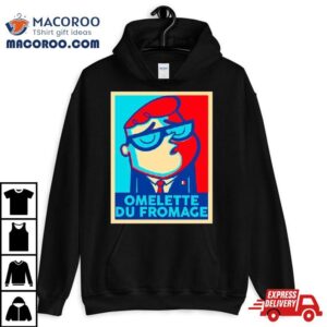 Omelette Du Fromage Tshirt