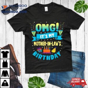 Omg It’s My Mother In Law Birthday Shirt