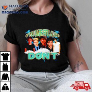 One Direction If You Ever Feel Alone Don Tshirt