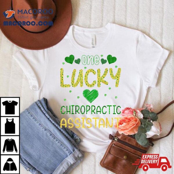 One Lucky Chiropractic Assistant Saint Patricks Day Shirt