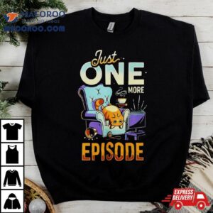 One More Episode Cat T Shirt